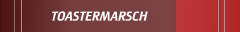TOASTERMARSCH